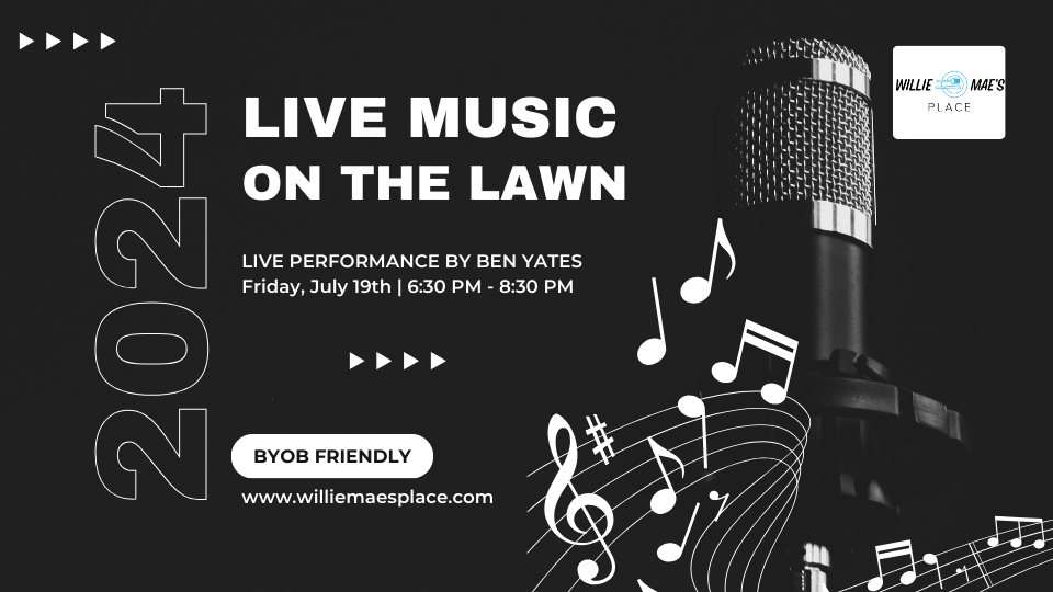Music on the Lawn at Willie Mae's on 7/19/24